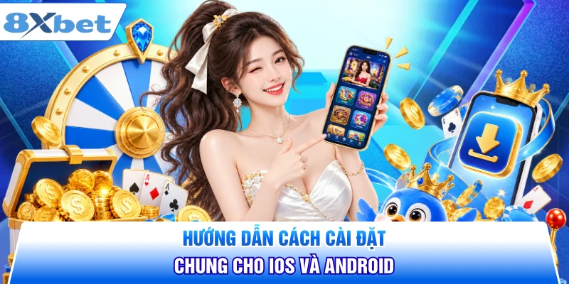 Hướng dẫn cách cài đặt chung cho Ios và Android