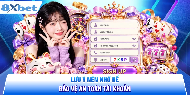 Lưu ý nên nhớ để bảo vệ an toàn tài khoản