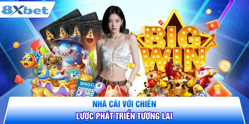 Nhà cái với chiến lược phát triển tương lai